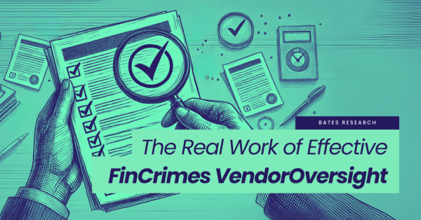 The Real Work of Effective FinCrimes Vendor Oversight